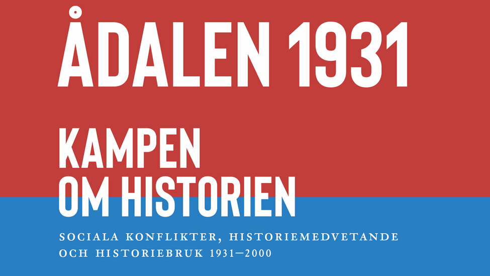 Omslag till boken Kampen om Historen - Ådalen 1931